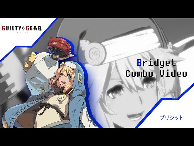 GGST - Bridget Combo Exhibition Video 