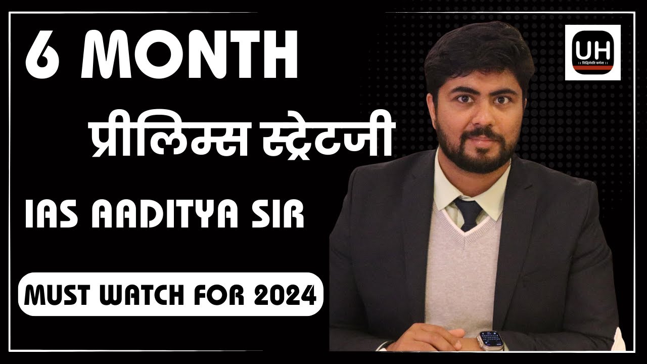 6 Month strategy For PRELIMS 2024 by UPSC Topper IAS Aaditya Pandey Sir ...