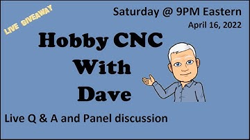 Hobby CNC With Dave  |   4-16-2022
