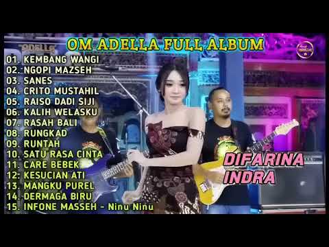 KEMBANG WANGI - DIFARINA INDRA || OM ADELLA TERBARU 2023 FULL ALBUM (TANPA IKLAN)