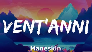 Maneskin - VENT'ANNI (Testo e Audio)