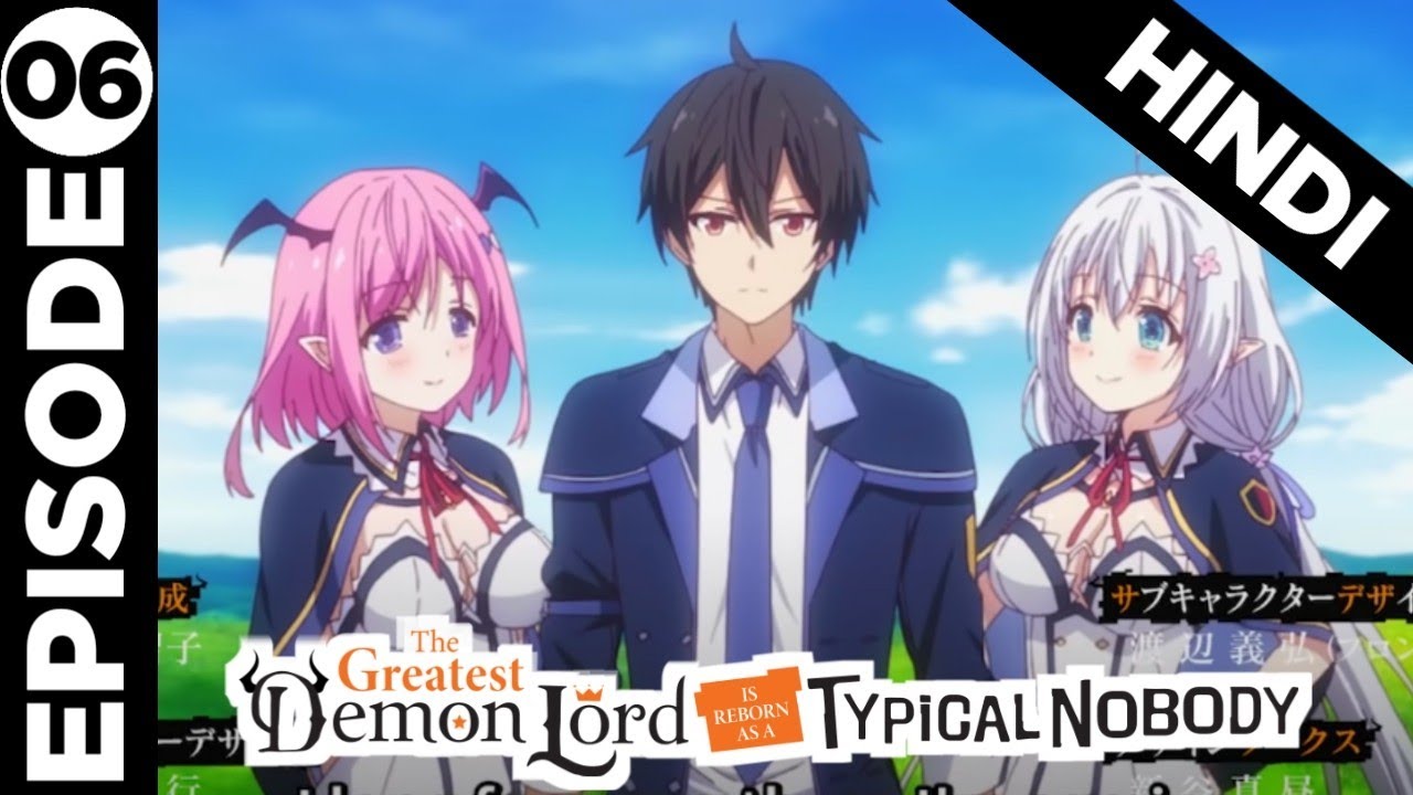 The Greatest Demon Lord is Reborn As A Typical Nobody - EP 6
