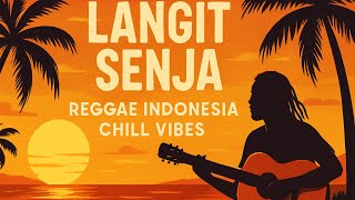 Langit Senja   Reggae Indonesia Chill Vibes  Relaxing Sunset 