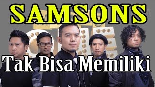 SAMSONS - TAK BISA MEMILIKI ( Karaoke   Lirik )