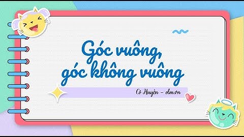 Một điểm nhìn hai điểm dưới góc vuông là gì năm 2024