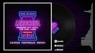 Lerocque - Hanging Out With The Cool Kids (Dionis Montequi House Music EDM Remix Cover)