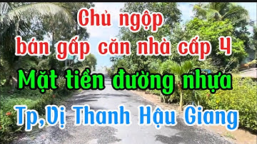 Chủ ngộp bán gấp căn nhà cấp 4 nằm mặt tiền đường nhựa thổ cư Tp,Vị Thanh Hậu Giang