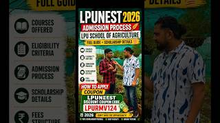 LPUNEST 2026 Admission Process 🌾 | LPU School of Agriculture Full Guide + Scholarship Details 💯