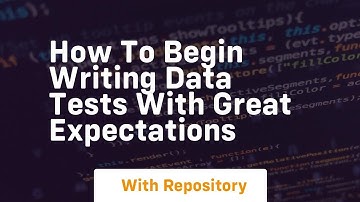 how to begin writing data tests with great expectations