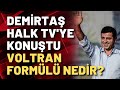 Selahattin Demirtaş Halk TV'ye konuştu | Voltran formülü nedir?