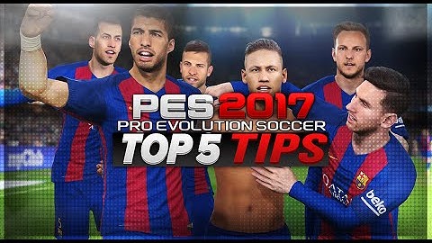 PES 2017 TOP 5 TIPS!!!