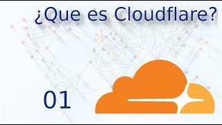 01. ¿Que es CloudFlare ? tutorial en español (2019)