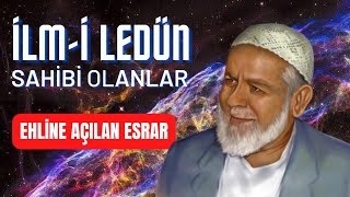 Ledün ilmi kimlere verilir ? - Tahir Büyükkörükçü Hocaefendi (r.aleyh)