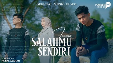 Frans Ariesta - Salahmu Sendiri (Official Music Video)