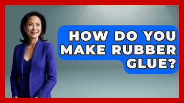 How Do You Make Rubber Glue? - Ping Pong Prodigy