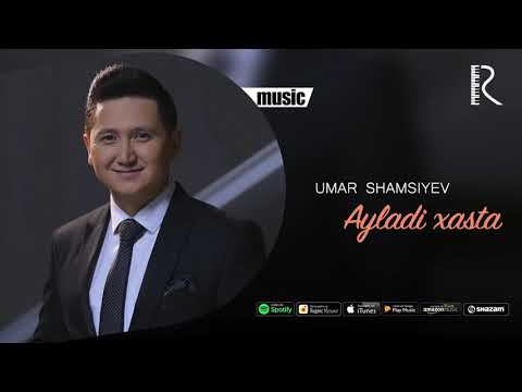 Umar Shamsiyev — Ayladi xasta (music version)