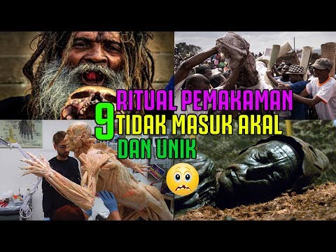 9 RITUAL PEMAKAMAN paling tidak masuk akal dan unik di dunia 😨