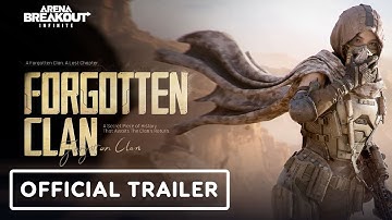 Arena Breakout: Infinite - Official Forgotten Clan Trailer