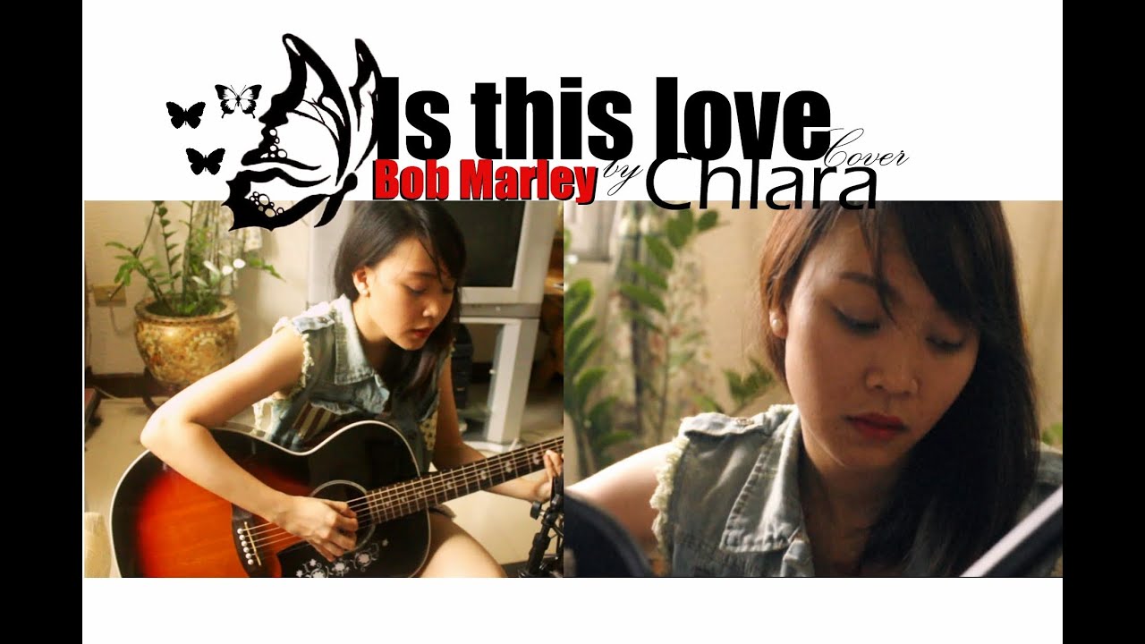 Is This Love - Bob Marley Cover by Chlara