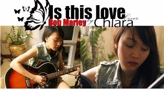Is This Love - Bob Marley Cover by Chlara chords