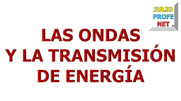 ¿Las ondas transfieren energía?