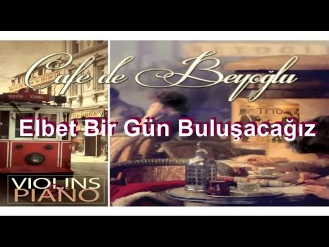 Cafe De Beyoğlu - Elbet Bir Gün Buluşacağız (Official Audio)