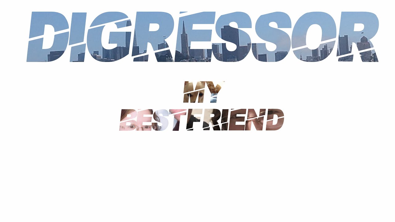 30) My Bestfriend - The Digressor - YouTube
