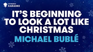 It&#39;s Beginning to Look A Lot Like Christmas - Michael Bublé | KARAOKE WITH LYRICS