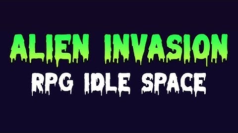 ALIEN INVASION RPG IDLE SPACE  walkthrough part 1 ( exploring new area )