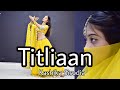 Titliaan harrdy sandhu sargun mehta kashika sisodia choreography