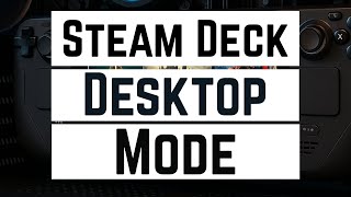 How To Go To Desktop Mode On Steam Deck - Full Guide