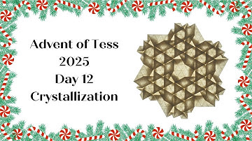 Advent of Tess 2025 Day 12: Crystallization Origami Tessellation Tutorial