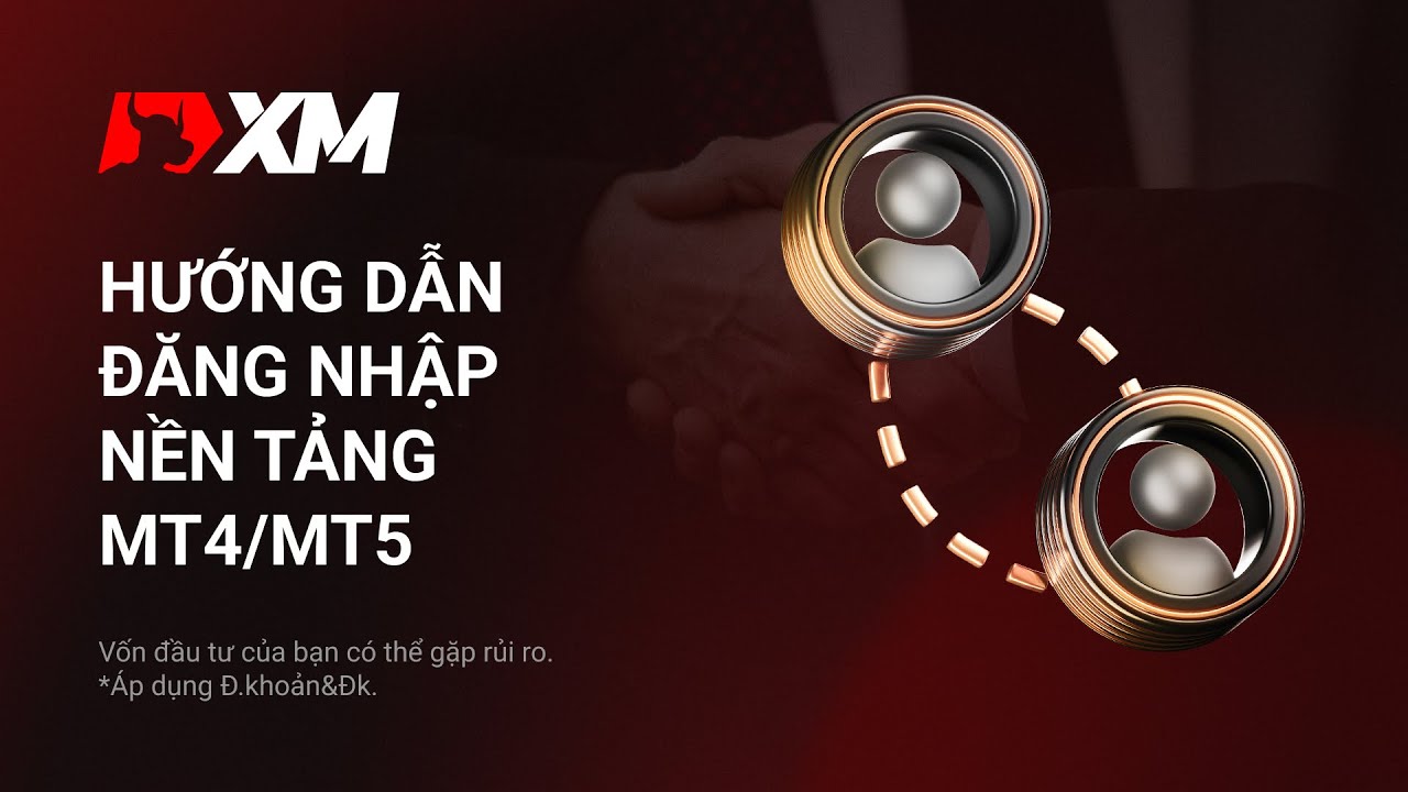 XM - HƯỚNG DẪN ĐĂNG NHẬP NỀN TẢNG MT4/MT5