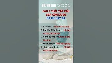 SAU 2 TUỔI, TẬT XẤU CỦA CON LÀ DO BỐ MẸ GÂY RA #dayconlamgiau #dayconthanhtai #daycondungcach