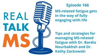 Episode 166: Managing MS-Related Fatigue with Dr. Bardia Nourbakhsh and Dr. Kathy Zackowski