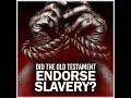 Did the Old Testament Endorse Slavery? (with Dr. Joshua Bowen)