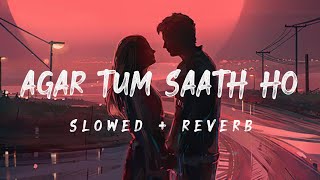 Download Lagu Agar Tum Saath Ho Lofi Song | Slowed + Reverb Lofi Song | New Lofi Song 2024 MP3