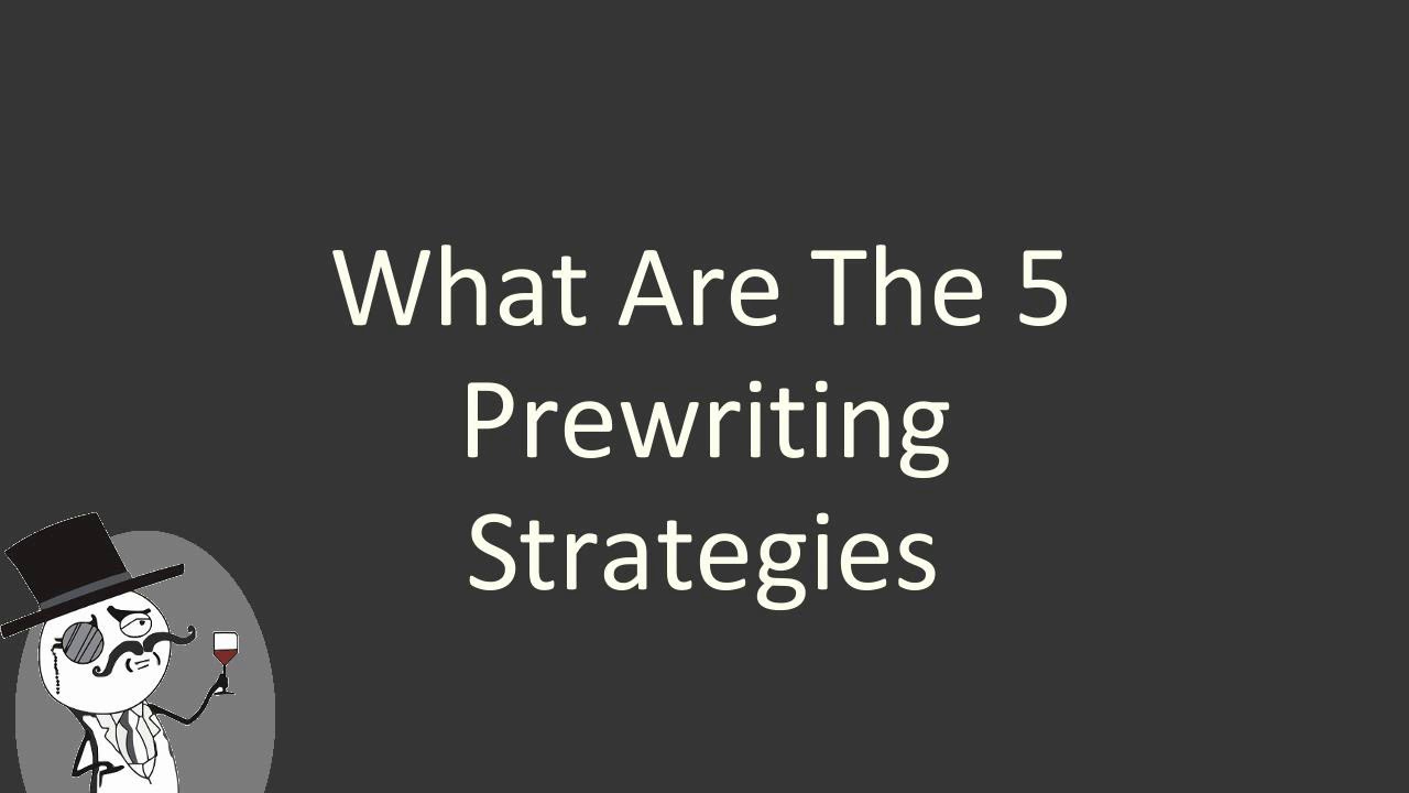 what-are-the-5-prewriting-strategies-youtube