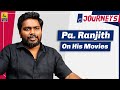 Pa. Ranjith Interview With Baradwaj Rangan | Part 2 | Journeys