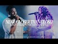 NEAR CLOSER THAN CLOSE Feat Tony Fresh Daniel McLamore Jayci Lyn Forward City Music NEAR CLOSER THAN CLOSE Feat Tony Fresh Daniel McLamore Jayci Lyn Forward City Music
