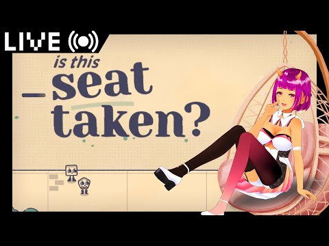 【 Is This Seat Taken? 】 人間関係って難しいぜ 【 #Vtuber  #生すずか 】