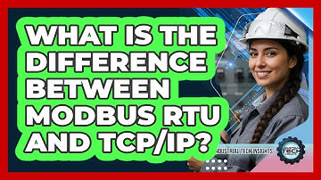 What Is The Difference Between Modbus RTU And TCP/IP?