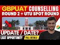 GBPUAT Round 2 Counselling 2025 • UTU &amp; GBPUAT BTech Spot Round 2025 • GBPUAT Pantnagar Counselling 