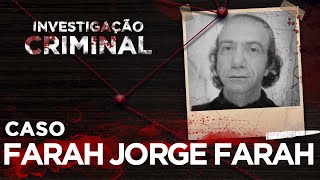 INVESTIGAÇÃO CRIMINAL - FARAH JORGE FARAH