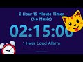 2 Hour 15 Minute Timer Countdown No Music 1 Hour Loud Alarm
