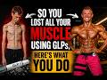So You LOST ALL Your Muscle Using GLPs - Heres What To Do (ozempic, tirzeptide, reta)