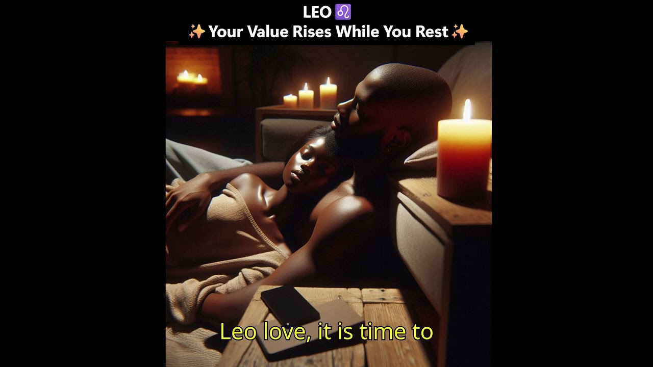 LEO ♌Your Value Rises While You Rest🔥They Finally See Your Value ✨
