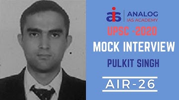 PULKIT SINGH, AIR - 26, CSE 2020 | UPSC Civil Services Mock Interview | Analog IAS Academy