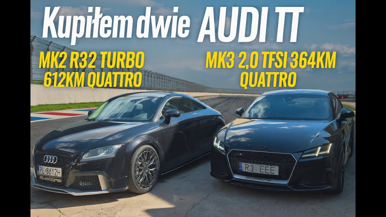 Kupiłem Audi TT 8J R32 Turbo 612KM Quattro oraz Audi TT 8S 2.0 TFSI 364KM Quattro
