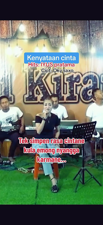 Kenyataan cinta (cover dewi kirana) hits: IYUS pratama, Cipt; Oky saxo